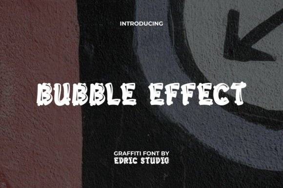Bubble Effect: A Vibrant Graffiti Display Font for Modern Publishers